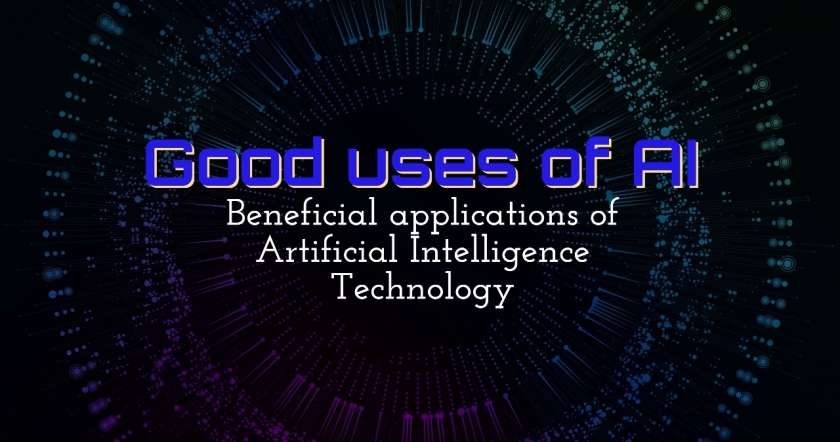 Good applications and uses of Artificial Intelligence